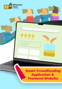Smart Crowd Funding Application & Frontend Website - Minnions Tech