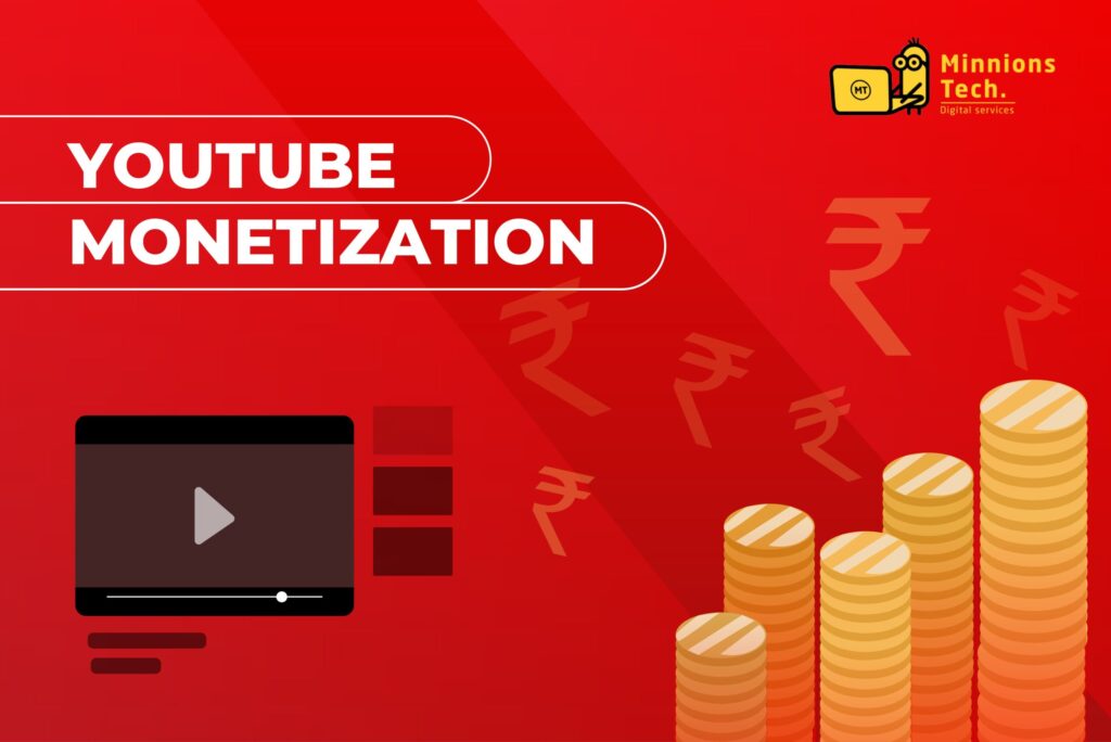 Youtube Monetization - Minnions Tech