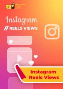 Instagram Reels Views - Minnions Tech