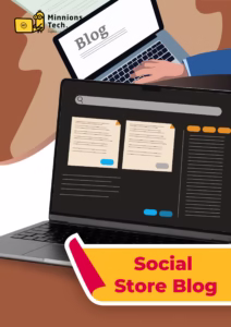 Social Store Blog - Minnions Tech