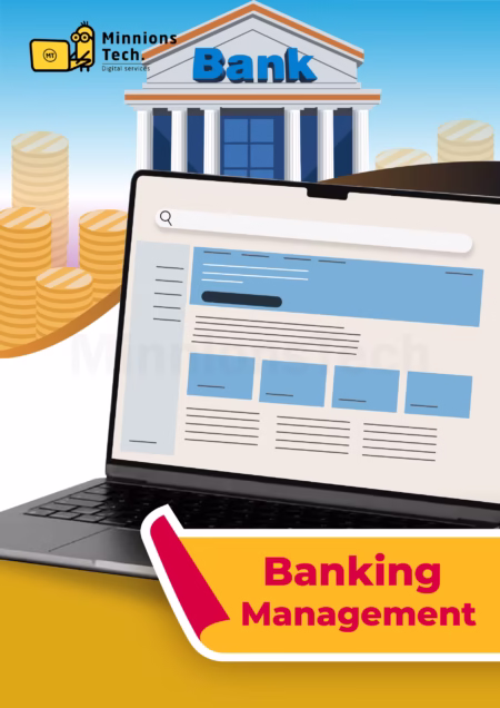 Banking Management Software - Minnions Tech